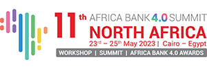 11th Africa Bank 4.0 Summit – North Africa